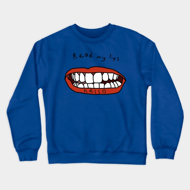 Read My Lips Hello Funny Face Crewneck Sweatshirt by ellenhenryart